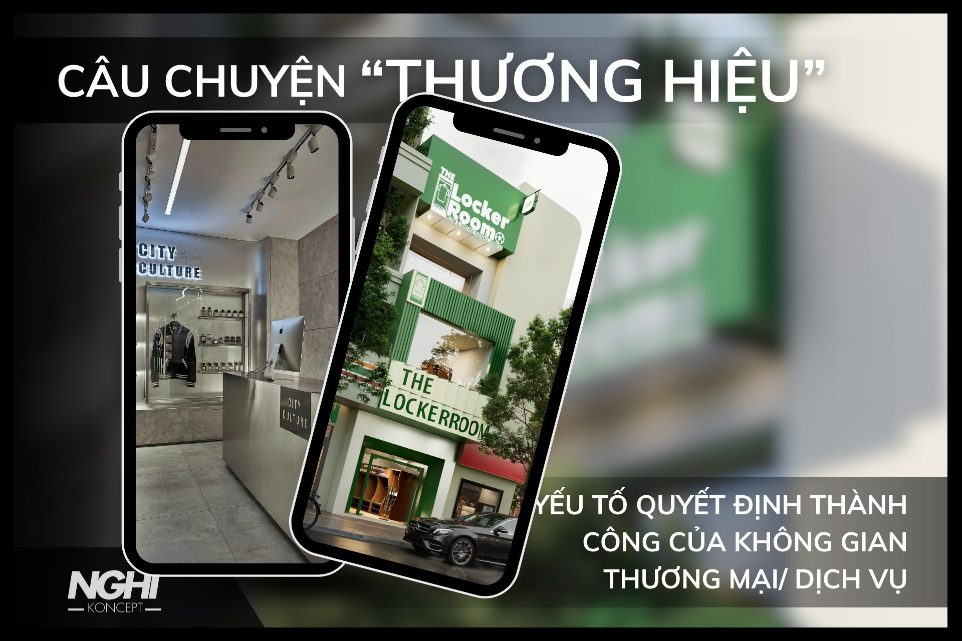 CÂU CHUYỆN THƯƠNG HIỆU – YẾU TỐ QUYẾT ĐỊNH THÀNH CÔNG CỦA KHÔNG GIAN THƯƠNG MẠI